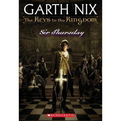  Sir Thursday (the Keys to the Kingdom #4), 4 - by  Garth Nix (Paperback) 