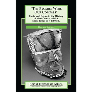 The Pygmies Were Our Compass - (Social History of Africa) by  Kairn A Klieman (Hardcover) - 1 of 1