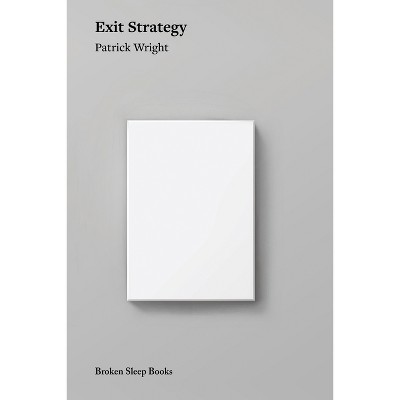 Exit Strategy - by  Patrick Wright (Paperback)
