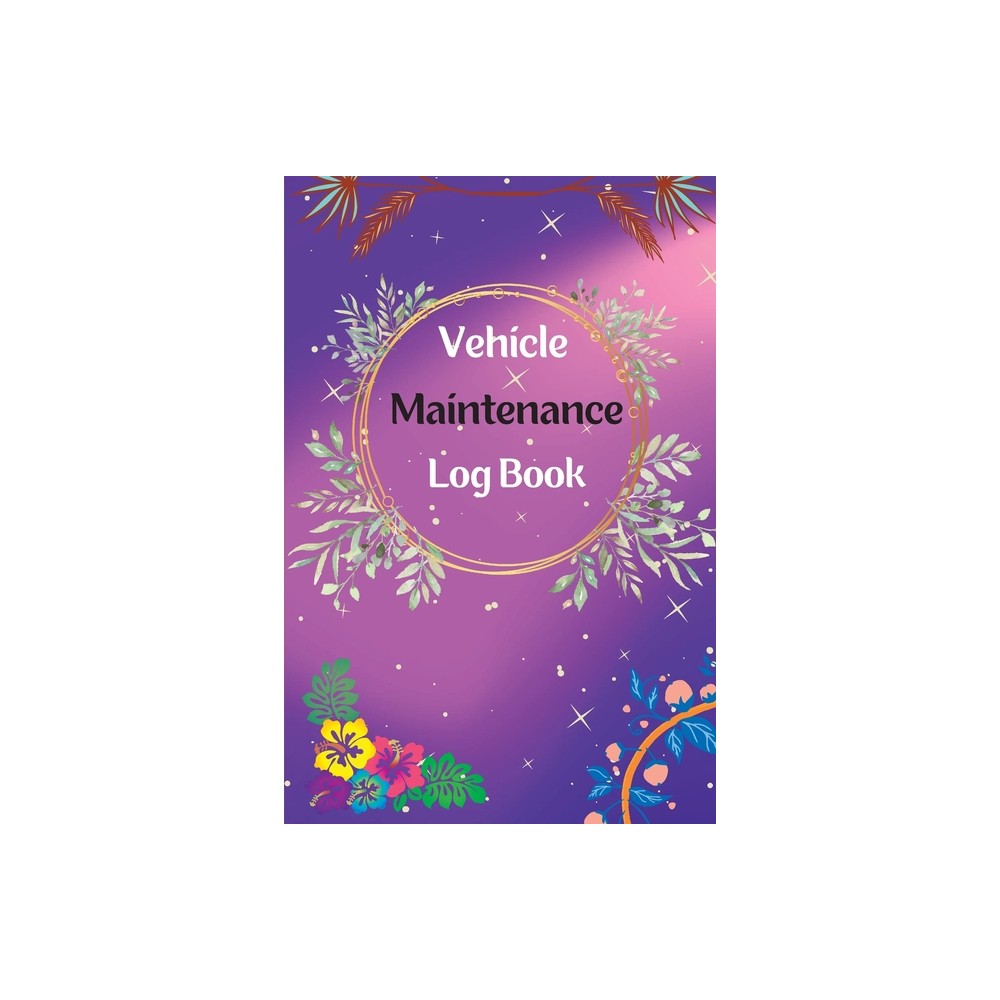Vehicle Maintenance Log Book - by Alan Fischer (Paperback)