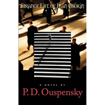 Strange Life of Ivan Osokin - (Library of Russian Philosophy) by  P Ouspensky (Paperback)