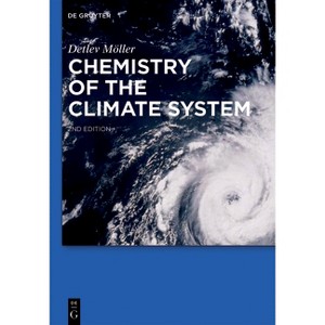 Chemistry of the Climate System - 2nd Edition by  Detlev Möller (Paperback) - 1 of 1