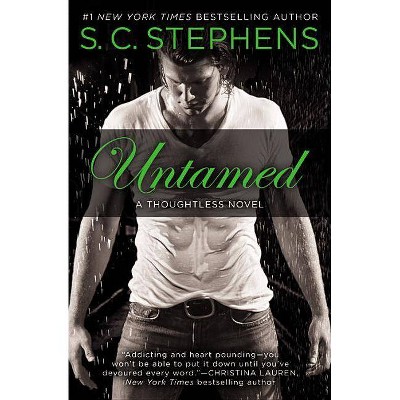Untamed - (Thoughtless Novel) by  S C Stephens (Paperback)
