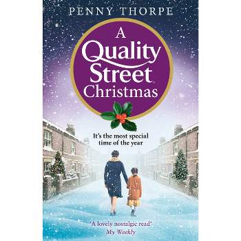 A Quality Street Christmas - by  Penny Thorpe (Paperback)
