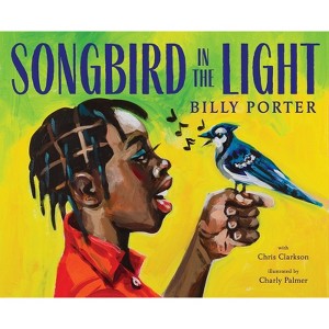 Songbird in the Light - by  Billy Porter (Hardcover) - 1 of 1