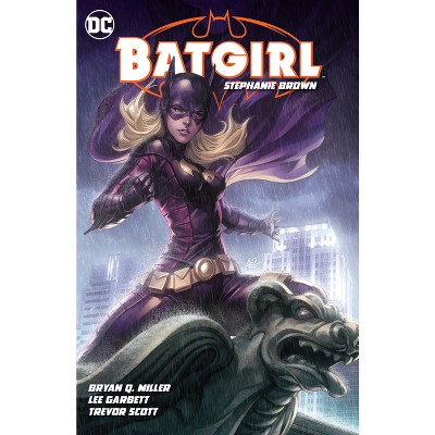 Batgirl: Stephanie Brown Vol. 1 (New Edition) - by  Bryan Q Miller (Paperback)
