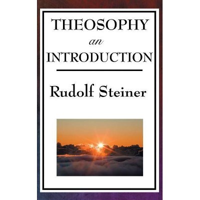 Theosophy, an Introduction - by  Rudolf Steiner (Hardcover)