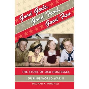Good Girls, Good Food, Good Fun - (Gender and American Culture) by  Meghan K Winchell (Paperback) - 1 of 1