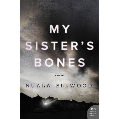 My Sister's Bones -  by Nuala Ellwood (Paperback)