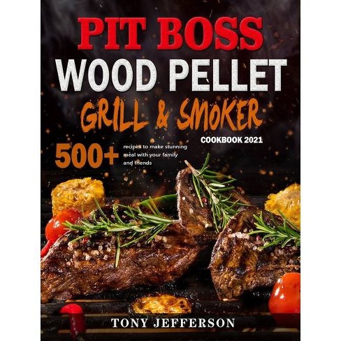 Pit Boss Wood Pellet Grill Smoker Cookbook 2021 By Tony