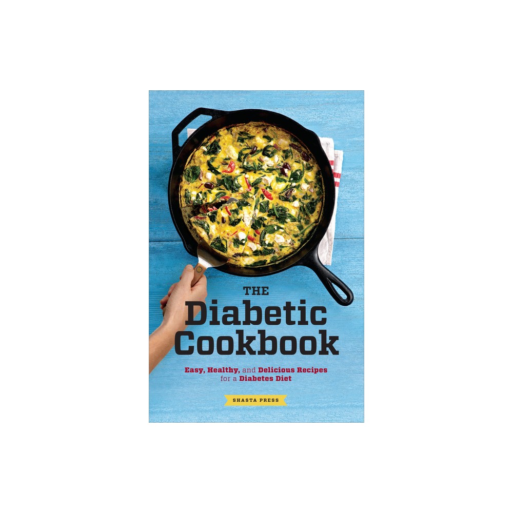 The Diabetic Cookbook - by Shasta Press (Paperback)