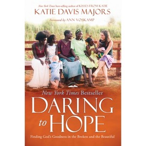Daring to Hope - by  Katie Davis Majors (Paperback) - 1 of 1
