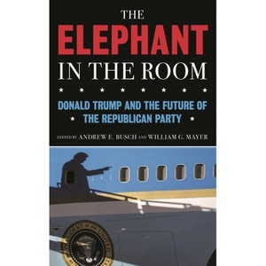 Elephant in the Room - by  Andrew E Busch & William G Mayer (Hardcover) - 1 of 1