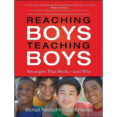 Reaching Boys, Teaching Boys - by  Michael Reichert & Richard Hawley (Paperback)