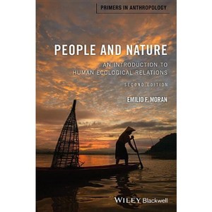 People and Nature - (Primers in Anthropology) 2nd Edition by  Emilio F Moran (Paperback) - 1 of 1