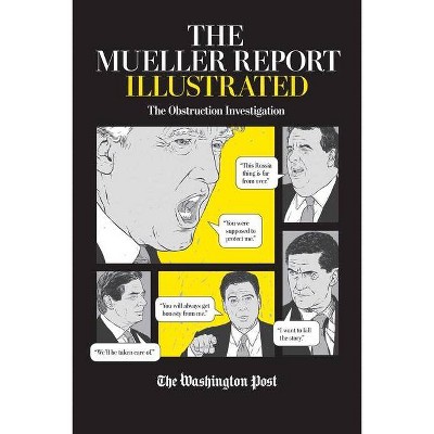 The Mueller Report Illustrated - by  The Washington Post (Paperback)