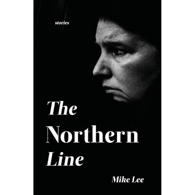 The Northern Line - by  Mike Lee (Paperback)