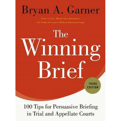 The Winning Brief - 3rd Edition by  Bryan A Garner (Hardcover)