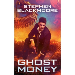 Ghost Money - (Eric Carter) by  Stephen Blackmoore (Paperback) - 1 of 1