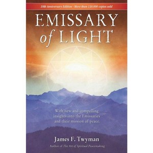 Emissary of Light - 2nd Edition by  James Twyman (Paperback) - 1 of 1