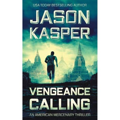 Vengeance Calling - (American Mercenary) by  Jason Kasper (Paperback)