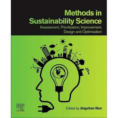 Methods in Sustainability Science - by  Jingzheng Ren (Paperback)