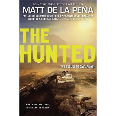 The Hunted - (Living) by  Matt de la Peña (Paperback)