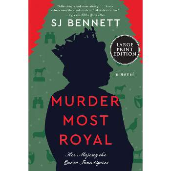 Murder Most Royal - (Her Majesty the Queen Investigates) Large Print by  Sj Bennett (Paperback)