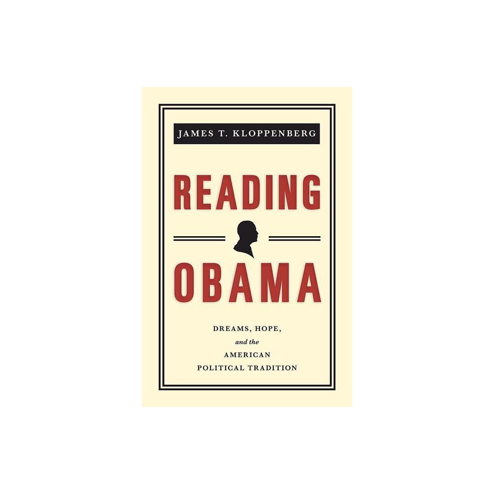 Reading Obama - by James T Kloppenberg (Paperback)