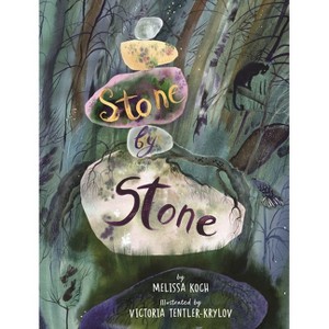 Stone by Stone - by  Melissa Koch (Hardcover) - 1 of 1