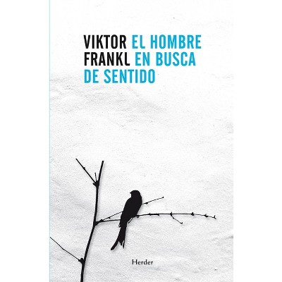 El Hombre En Busca de Sentido - by  Viktor Frankl (Paperback)