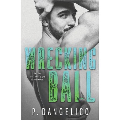 Wrecking Ball - (Hard to Love) by  P Dangelico (Paperback)