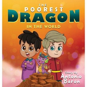 The Poorest Dragon in the World - Large Print by  Antonio Baron (Hardcover) - 1 of 1