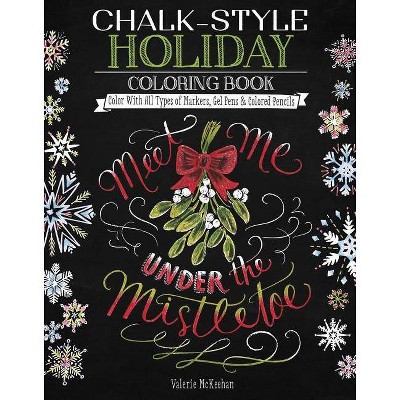 Chalk-Style Holiday Coloring Book - by  Valerie McKeehan (Paperback)