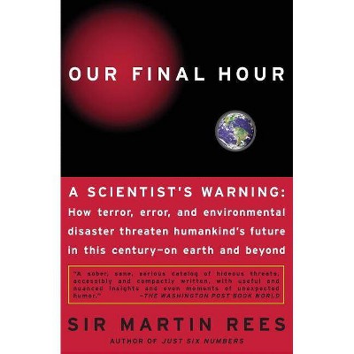 Our Final Hour - by  Martin Rees (Paperback)