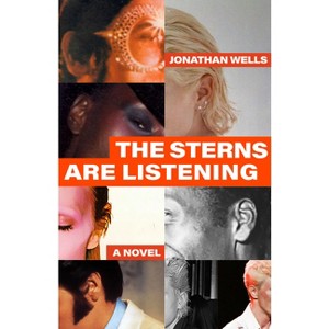 The Sterns Are Listening - by  Jonathan Wells (Hardcover) - 1 of 1