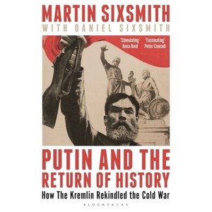 Putin and the Return of History - by Martin Sixsmith - 1 of 1