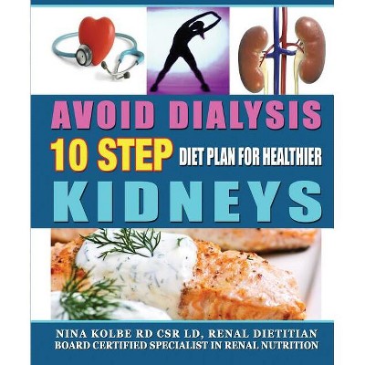 Avoid Dialysis, 10 Step Diet Plan For Healthier Kidneys - 3rd Edition 