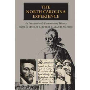 The North Carolina Experience - by  Lindley S Butler & Alan D Watson (Paperback) - 1 of 1
