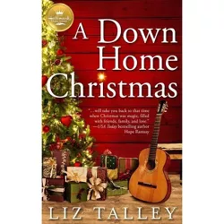 A Down Home Christmas - by  Liz Talley (Paperback)