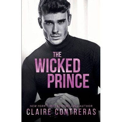 The Wicked Prince - by  Claire Contreras (Paperback)