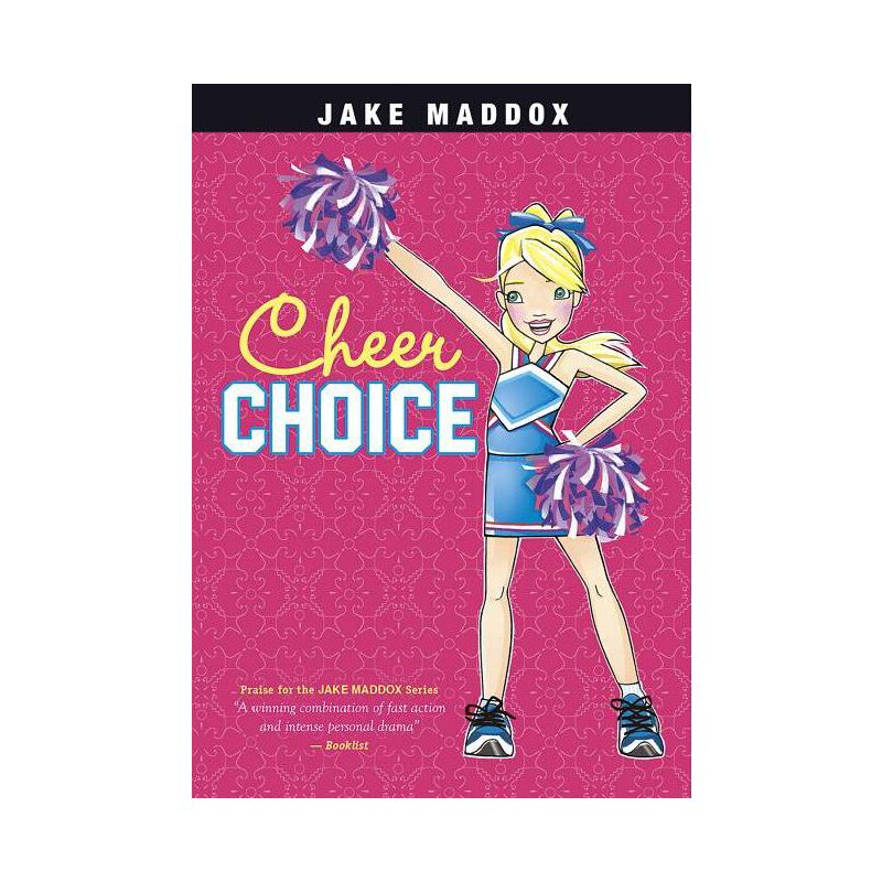 Cheer Choice - (Jake Maddox Girl Sports Stories) by  Jake Maddox (Paperback), 1 of 2