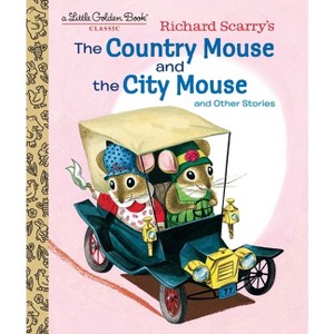 Richard Scarry's the Country Mouse and the City Mouse - (Little Golden Book) by  Patsy Scarry (Hardcover) - 1 of 1