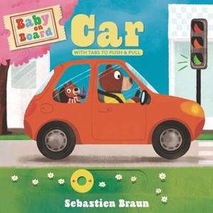 Baby on Board: Car - by  Sebastien Braun (Board Book) - 1 of 1