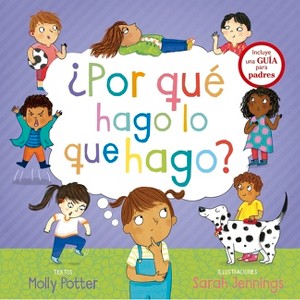 Por Qué Hago Lo Que Hago? - by  Molly Potter (Hardcover) - 1 of 1