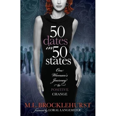 50 Dates in 50 States - by  M L Brocklehurst (Paperback)