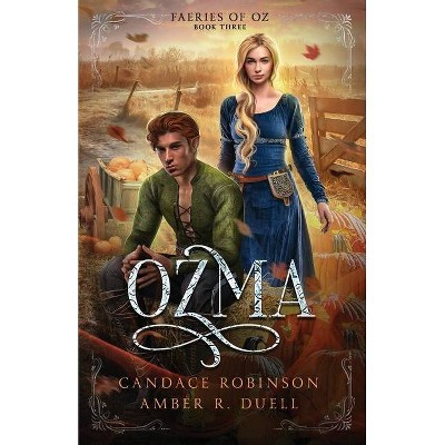 Ozma (Faeries of Oz, #3) - by  Amber R Duell & Candace Robinson (Paperback)