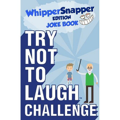 Try Not to Laugh Challenge - Whippersnapper Edition - by  Crazy Corey (Paperback)