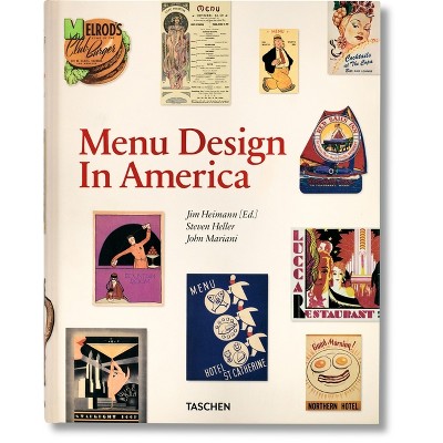 Menu Design in America - by  John Mariani & Steven Heller (Hardcover)