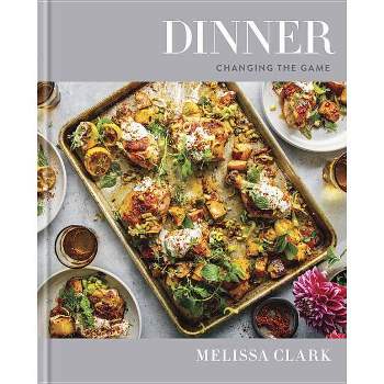 Dinner : Changing the Game (Hardcover) (Melissa Clark)